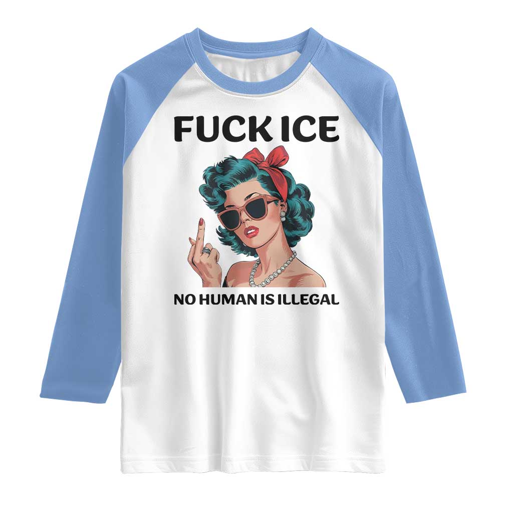 F Ice No Human Is Illegal Raglan Shirt Feminist Pop Art Against Ice Protest Resistance