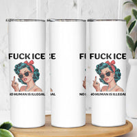 F Ice No Human Is Illegal Skinny Tumbler Feminist Pop Art Against Ice Protest Resistance
