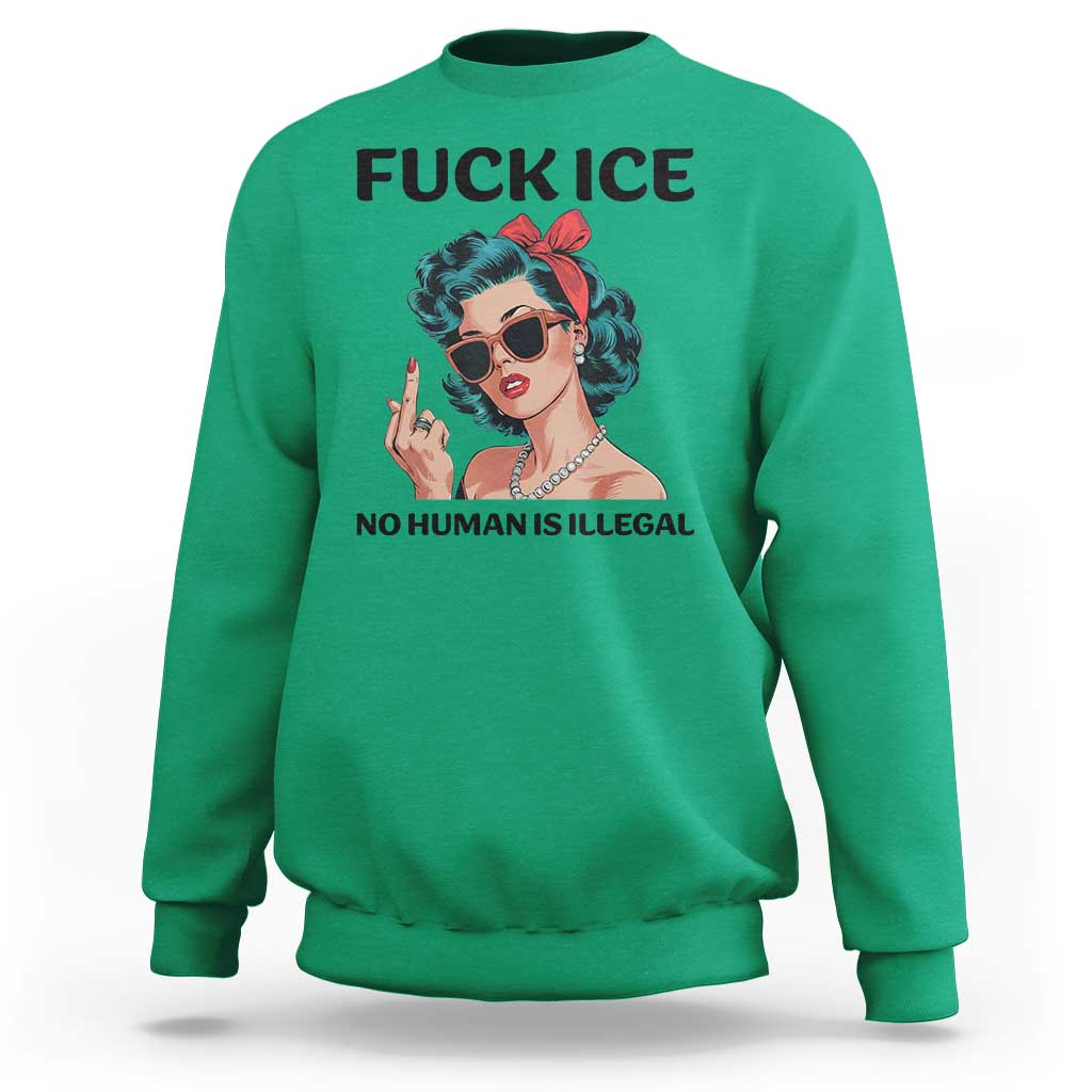 F Ice No Human Is Illegal Sweatshirt Feminist Pop Art Against Ice Protest Resistance