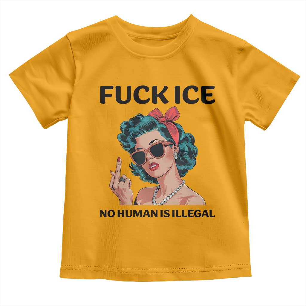 F Ice No Human Is Illegal Toddler T Shirt Feminist Pop Art Against Ice Protest Resistance