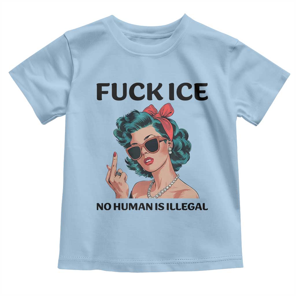 F Ice No Human Is Illegal Toddler T Shirt Feminist Pop Art Against Ice Protest Resistance