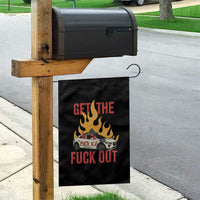 Ice Get the F Out Burning Car Graphic Garden Flag Against Ice Protest Resistance