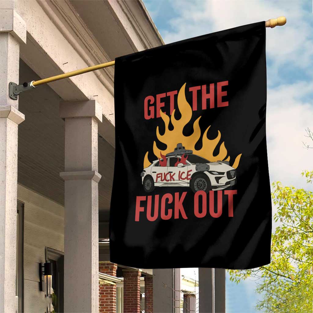 Ice Get the F Out Burning Car Graphic Garden Flag Against Ice Protest Resistance