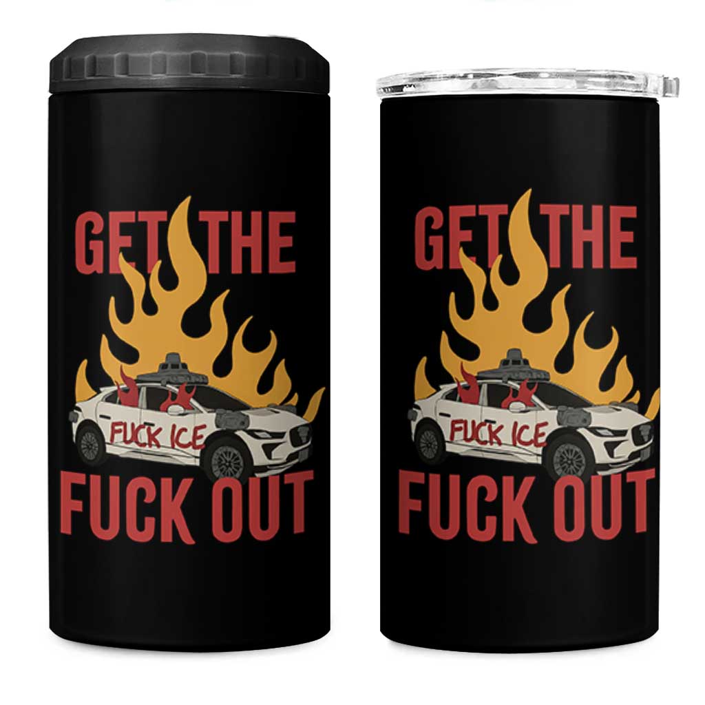 Ice Get the F Out Burning Car Graphic 4 in 1 Can Cooler Tumbler Against Ice Protest Resistance