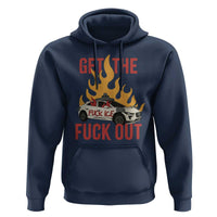 Ice Get the F Out Burning Car Graphic Hoodie Against Ice Protest Resistance