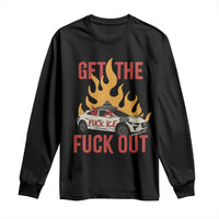 Ice Get the F Out Burning Car Graphic Long Sleeve Shirt Against Ice Protest Resistance