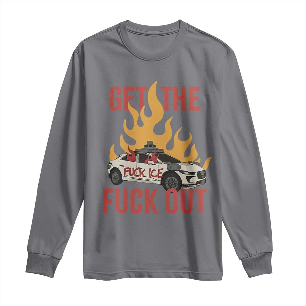 Ice Get the F Out Burning Car Graphic Long Sleeve Shirt Against Ice Protest Resistance