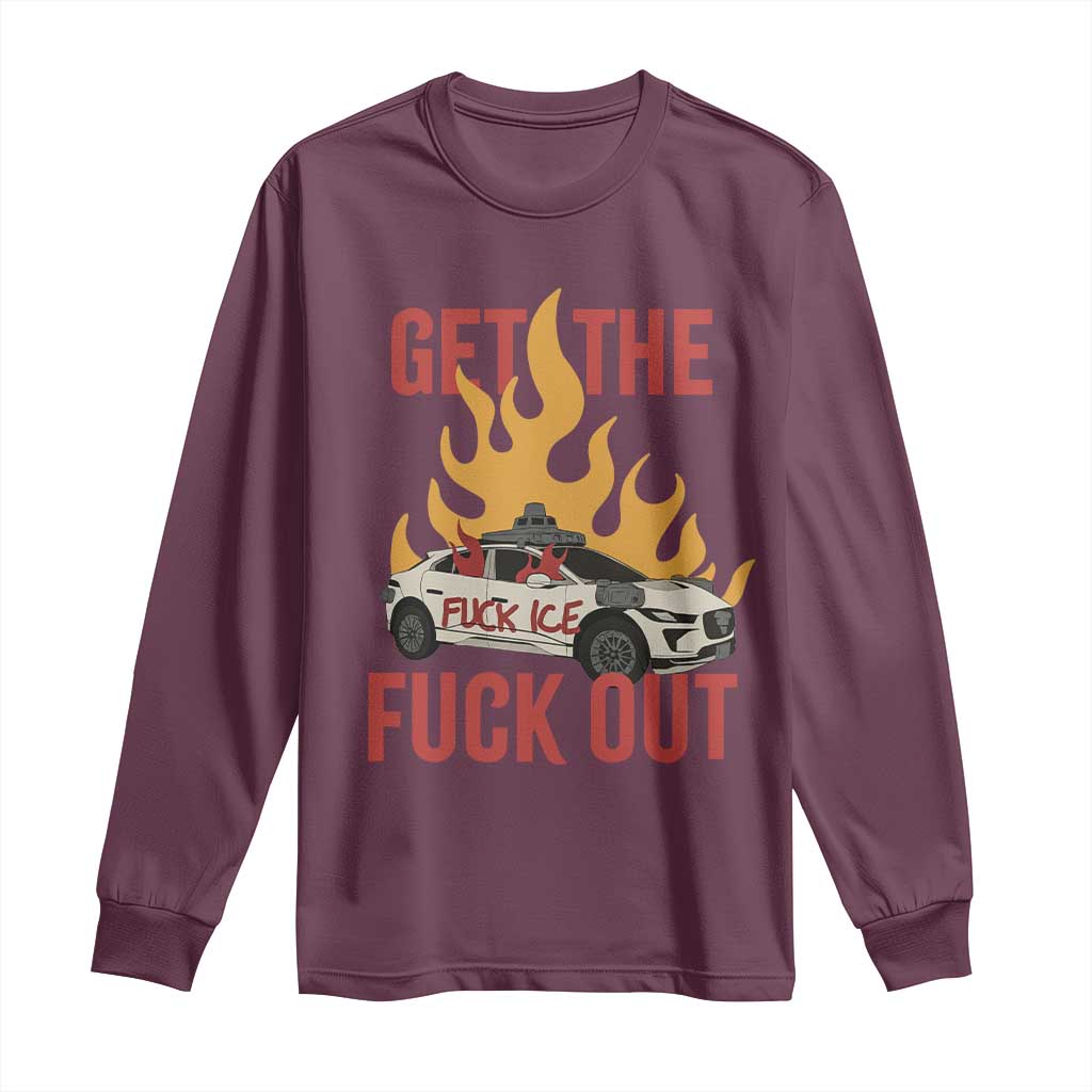 Ice Get the F Out Burning Car Graphic Long Sleeve Shirt Against Ice Protest Resistance