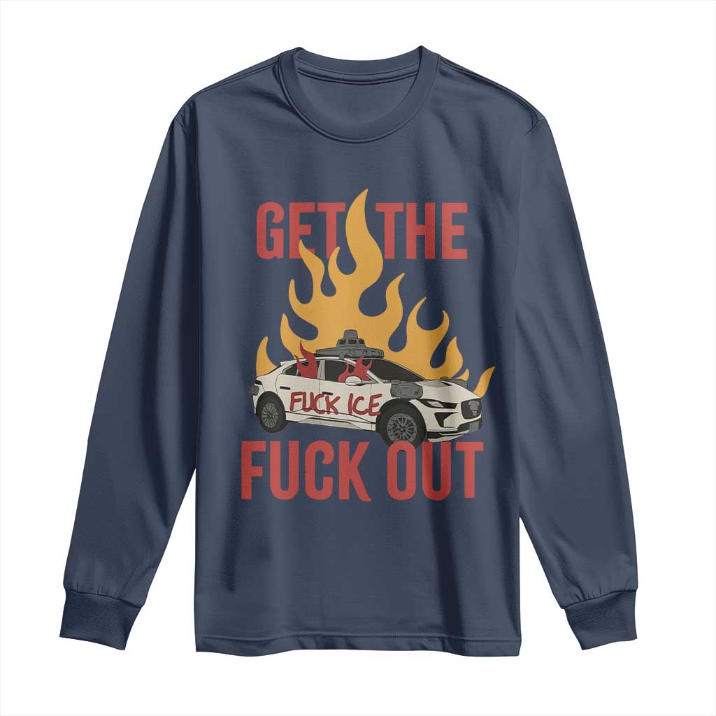 Ice Get the F Out Burning Car Graphic Long Sleeve Shirt Against Ice Protest Resistance