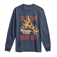 Ice Get the F Out Burning Car Graphic Long Sleeve Shirt Against Ice Protest Resistance