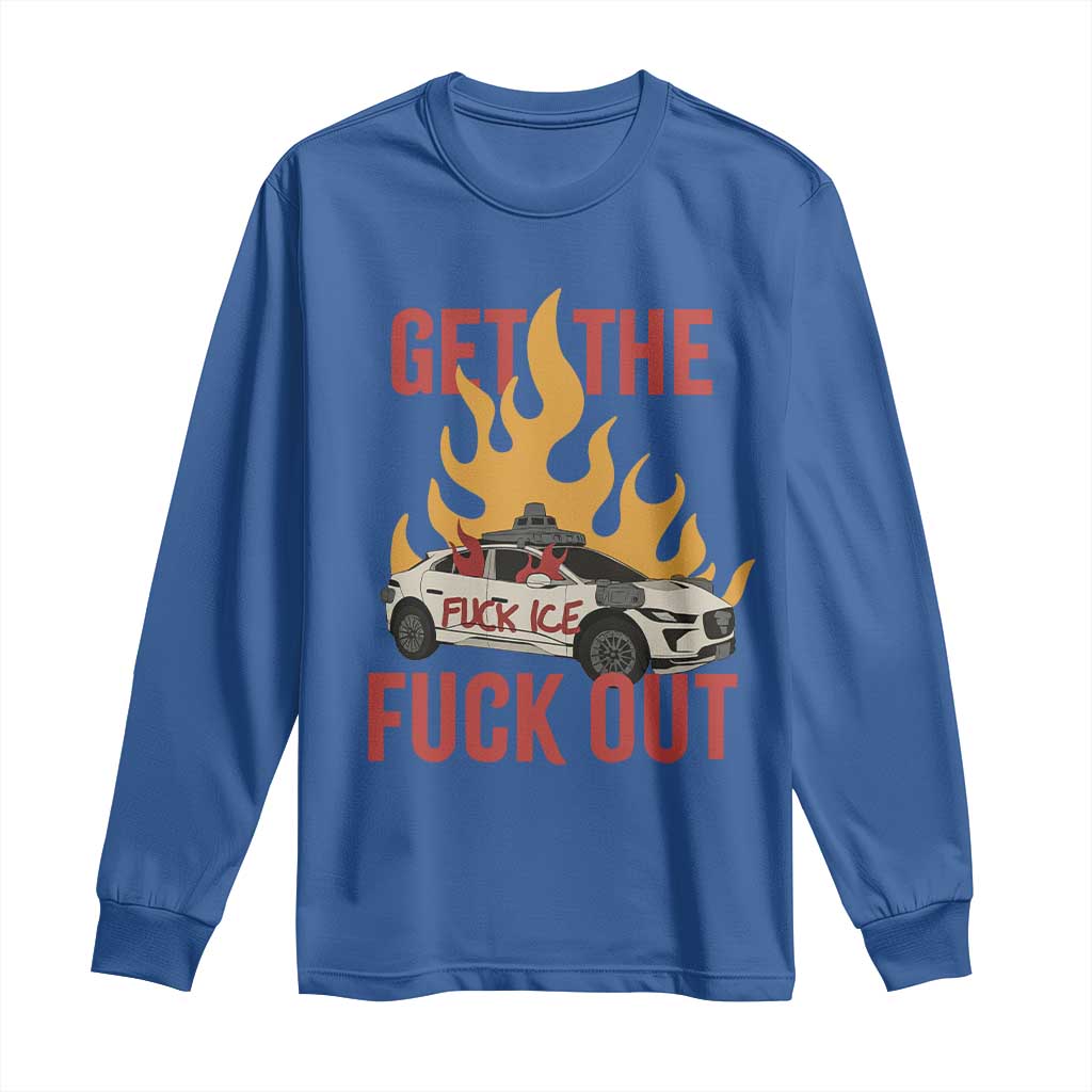 Ice Get the F Out Burning Car Graphic Long Sleeve Shirt Against Ice Protest Resistance
