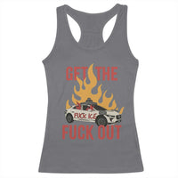 Ice Get the F Out Burning Car Graphic Racerback Tank Top Against Ice Protest Resistance