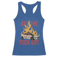 Ice Get the F Out Burning Car Graphic Racerback Tank Top Against Ice Protest Resistance