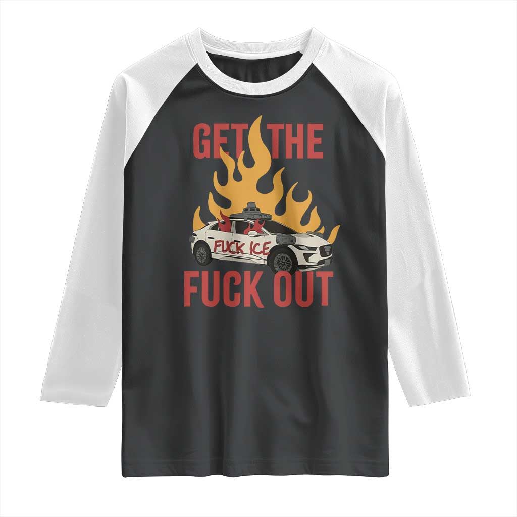 Ice Get the F Out Burning Car Graphic Raglan Shirt Against Ice Protest Resistance