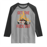 Ice Get the F Out Burning Car Graphic Raglan Shirt Against Ice Protest Resistance