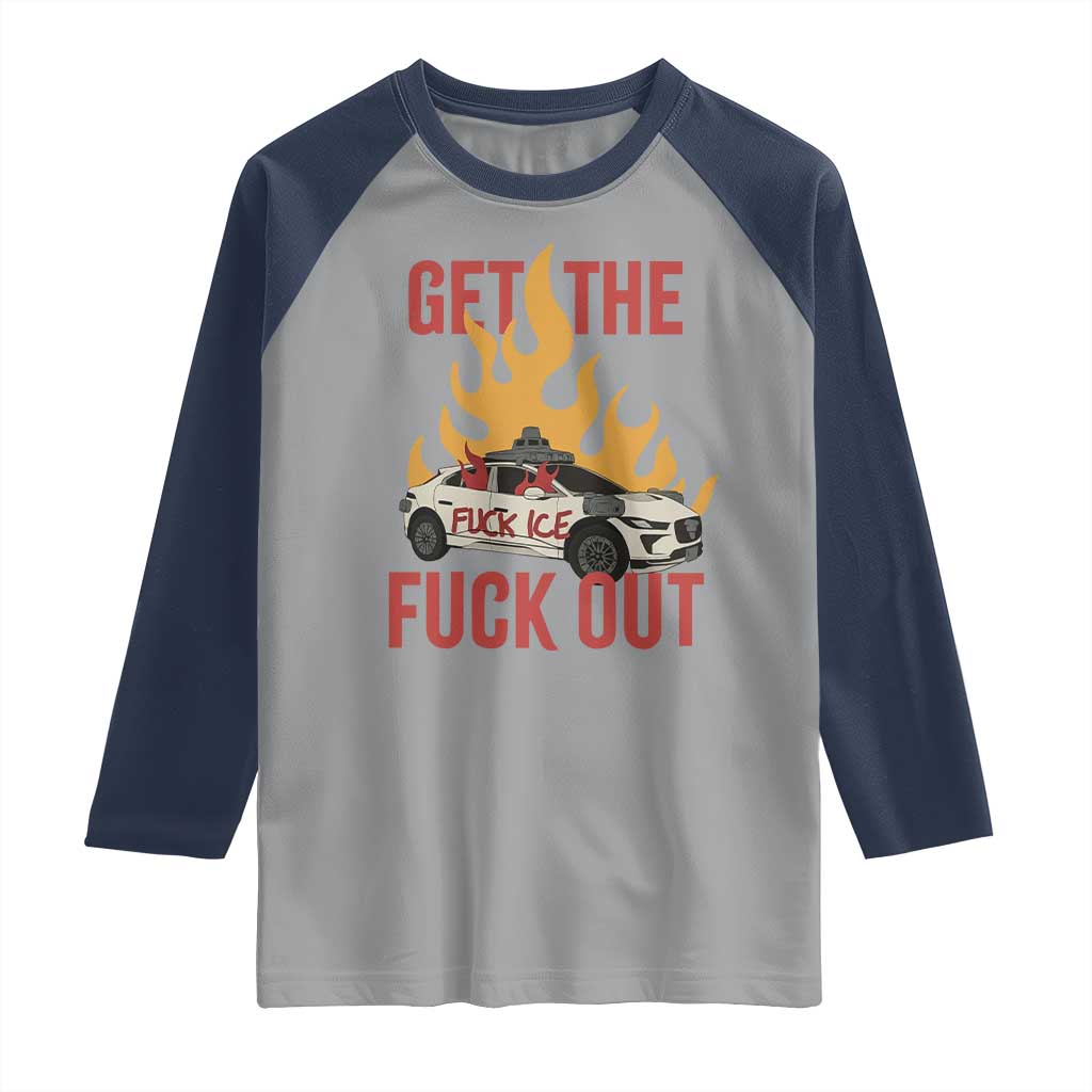 Ice Get the F Out Burning Car Graphic Raglan Shirt Against Ice Protest Resistance