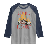 Ice Get the F Out Burning Car Graphic Raglan Shirt Against Ice Protest Resistance