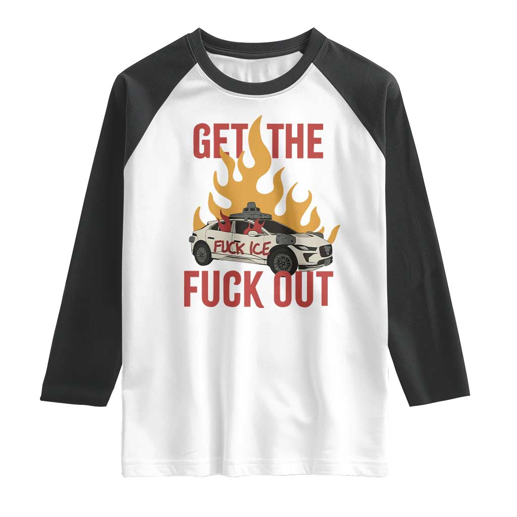 Ice Get the F Out Burning Car Graphic Raglan Shirt Against Ice Protest Resistance
