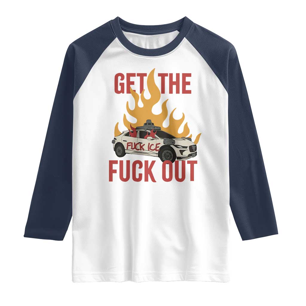 Ice Get the F Out Burning Car Graphic Raglan Shirt Against Ice Protest Resistance