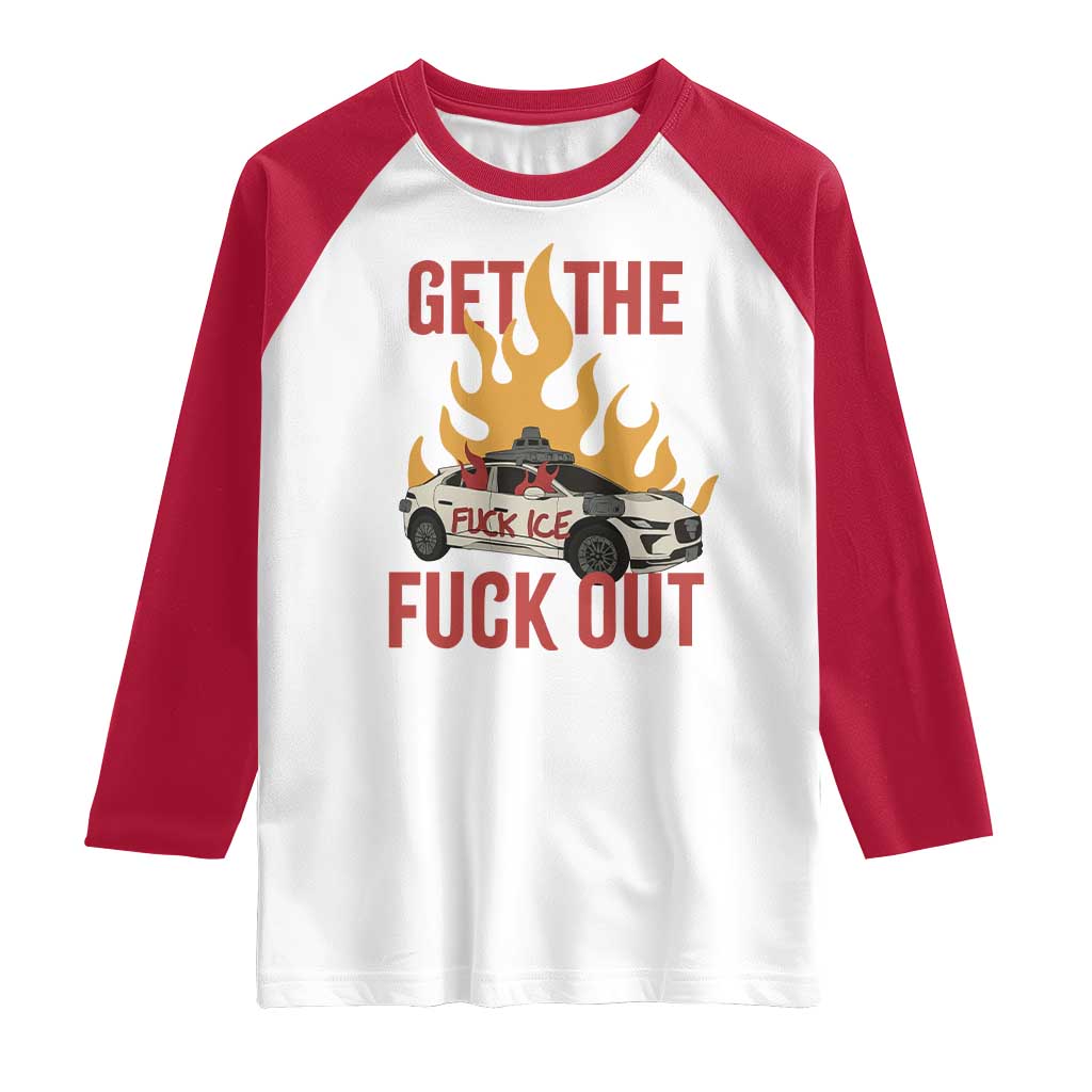 Ice Get the F Out Burning Car Graphic Raglan Shirt Against Ice Protest Resistance