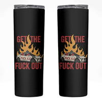 Ice Get the F Out Burning Car Graphic Skinny Tumbler Against Ice Protest Resistance