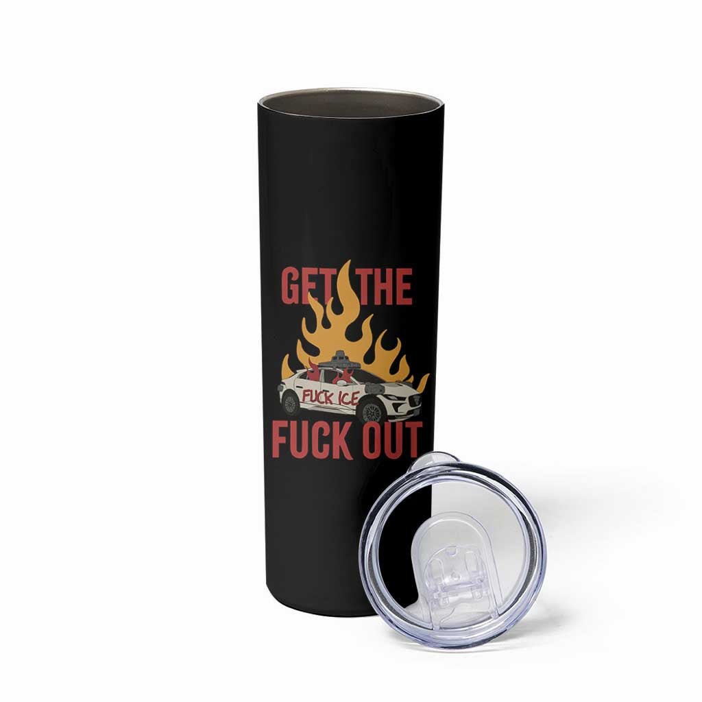 Ice Get the F Out Burning Car Graphic Skinny Tumbler Against Ice Protest Resistance