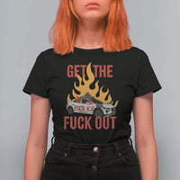 Ice Get the F Out Burning Car Graphic T Shirt For Women Against Ice Protest Resistance