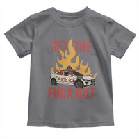 Ice Get the F Out Burning Car Graphic Toddler T Shirt Against Ice Protest Resistance