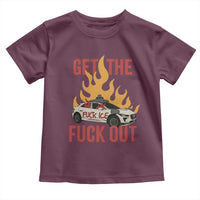 Ice Get the F Out Burning Car Graphic Toddler T Shirt Against Ice Protest Resistance