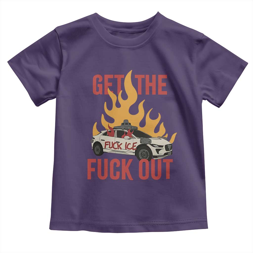 Ice Get the F Out Burning Car Graphic Toddler T Shirt Against Ice Protest Resistance