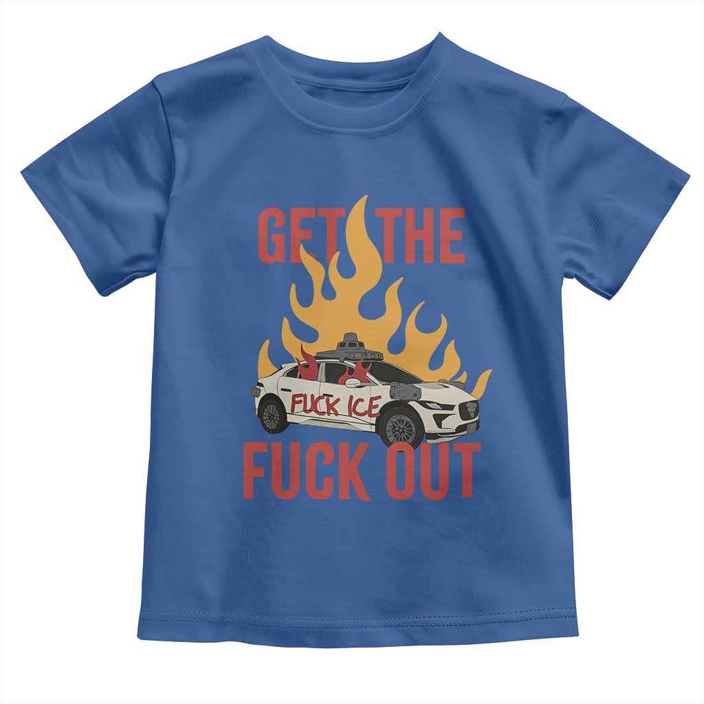Ice Get the F Out Burning Car Graphic Toddler T Shirt Against Ice Protest Resistance