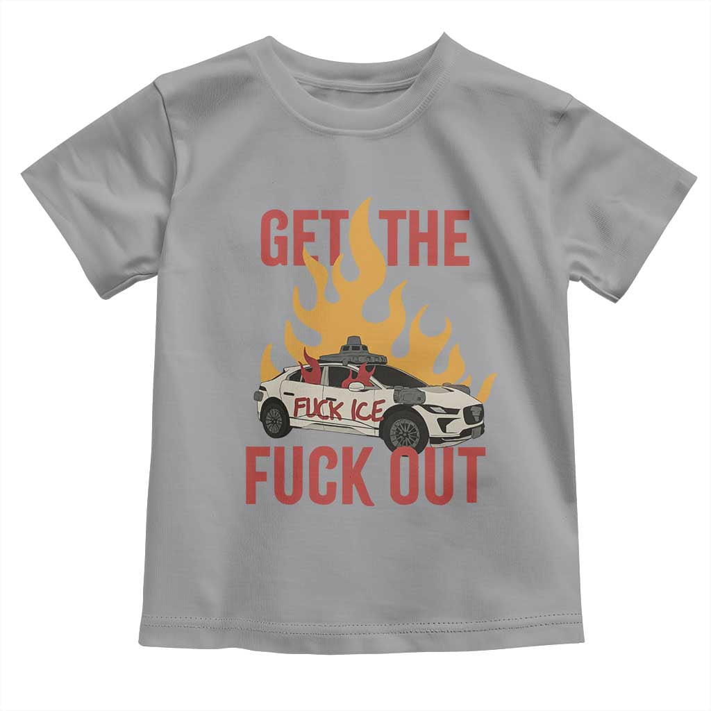 Ice Get the F Out Burning Car Graphic Toddler T Shirt Against Ice Protest Resistance