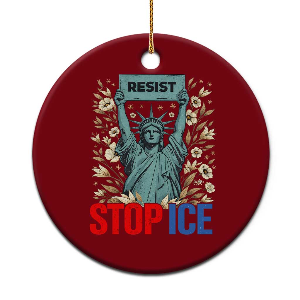 Statue of Liberty Resist Stop Ice Ceramic Ornament Floral Activist for Justice and Freedom