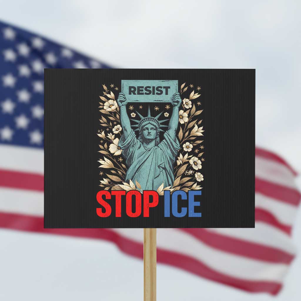 Statue of Liberty Resist Stop Ice Protest Sign Floral Activist for Justice and Freedom