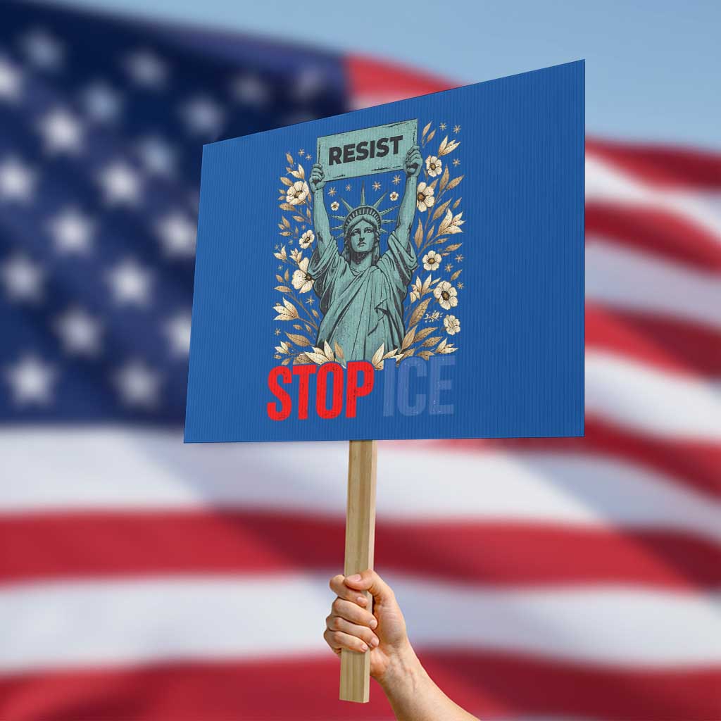 Statue of Liberty Resist Stop Ice Protest Sign Floral Activist for Justice and Freedom
