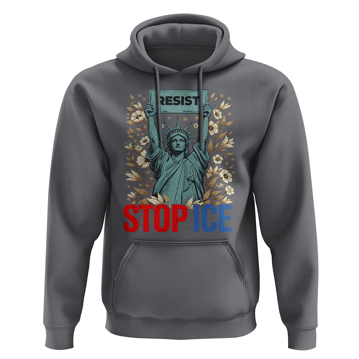 Statue of Liberty Resist Stop Ice Hoodie Floral Activist for Justice and Freedom