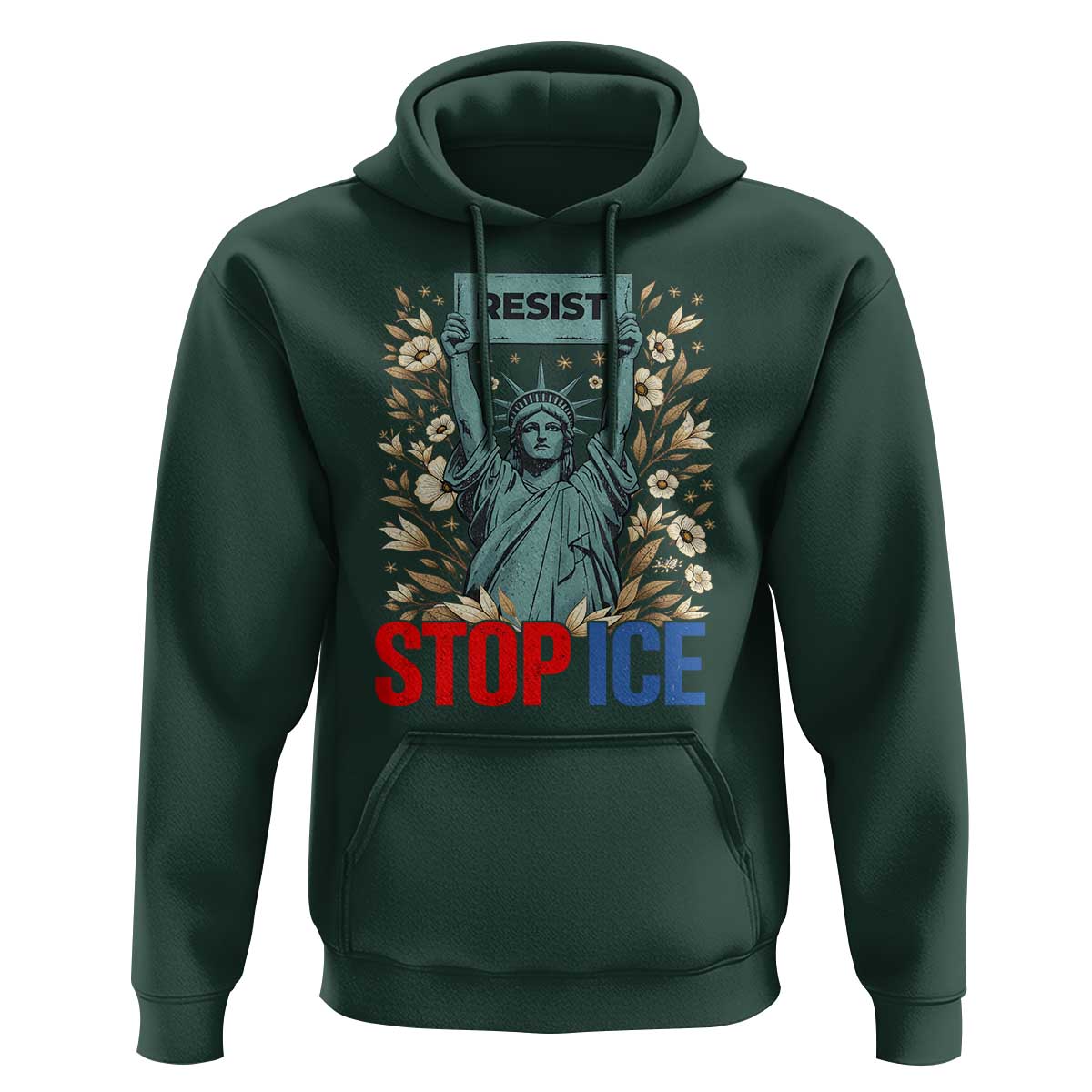 Statue of Liberty Resist Stop Ice Hoodie Floral Activist for Justice and Freedom