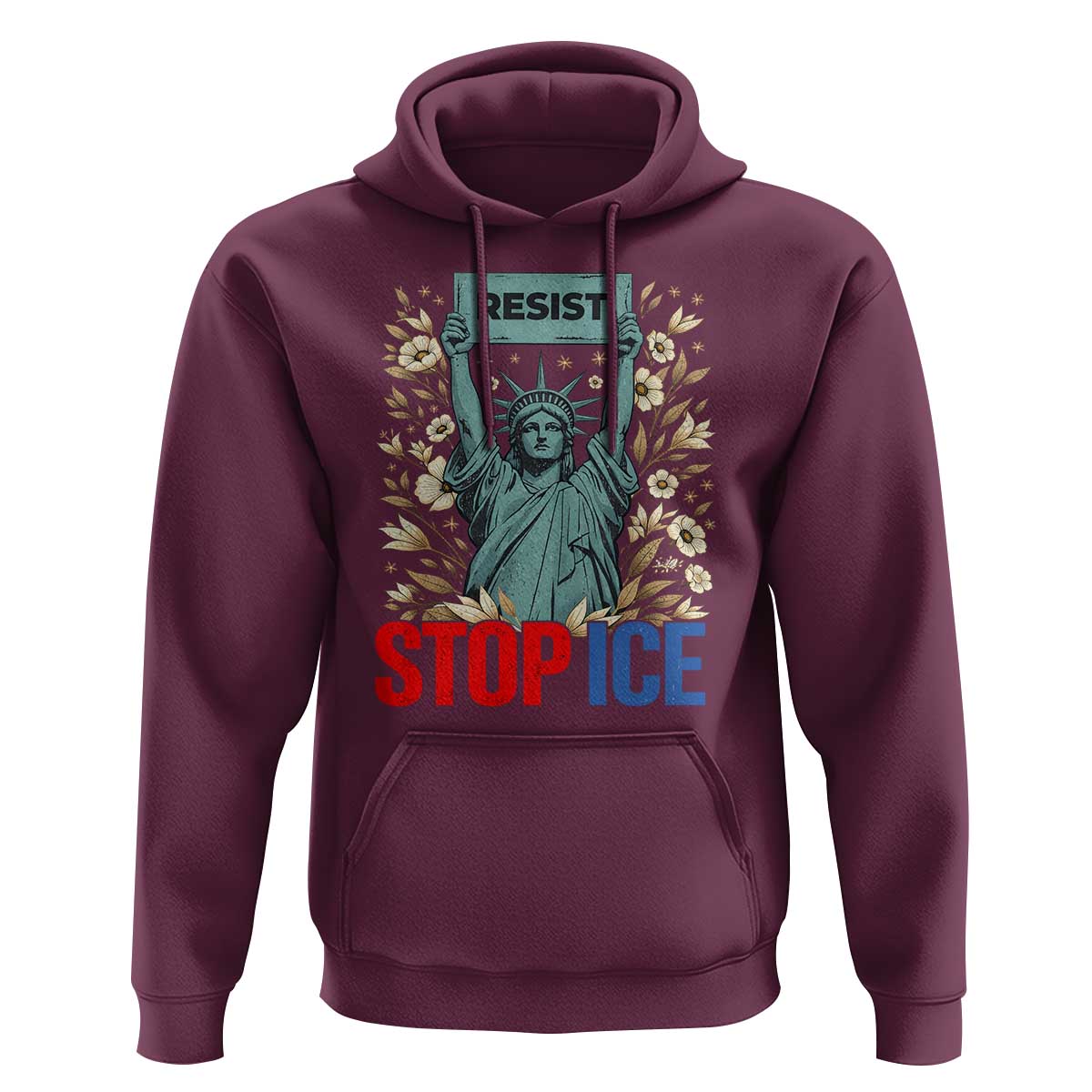 Statue of Liberty Resist Stop Ice Hoodie Floral Activist for Justice and Freedom