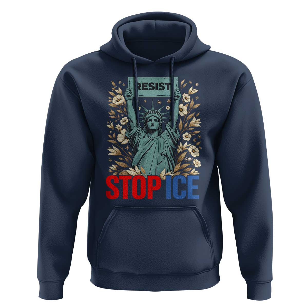 Statue of Liberty Resist Stop Ice Hoodie Floral Activist for Justice and Freedom