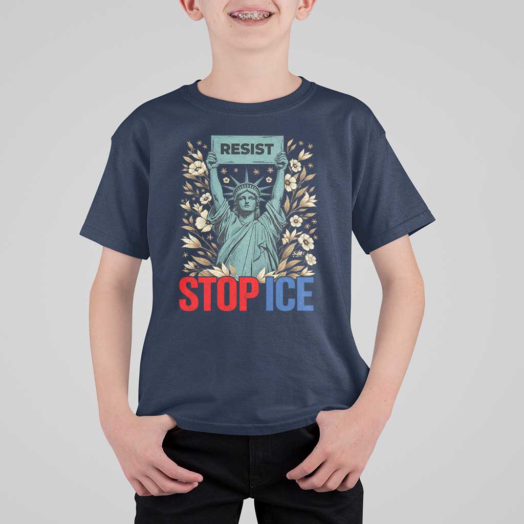 Statue of Liberty Resist Stop Ice T Shirt For Kid Floral Activist for Justice and Freedom