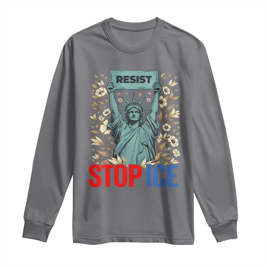 Statue of Liberty Resist Stop Ice Long Sleeve Shirt Floral Activist for Justice and Freedom