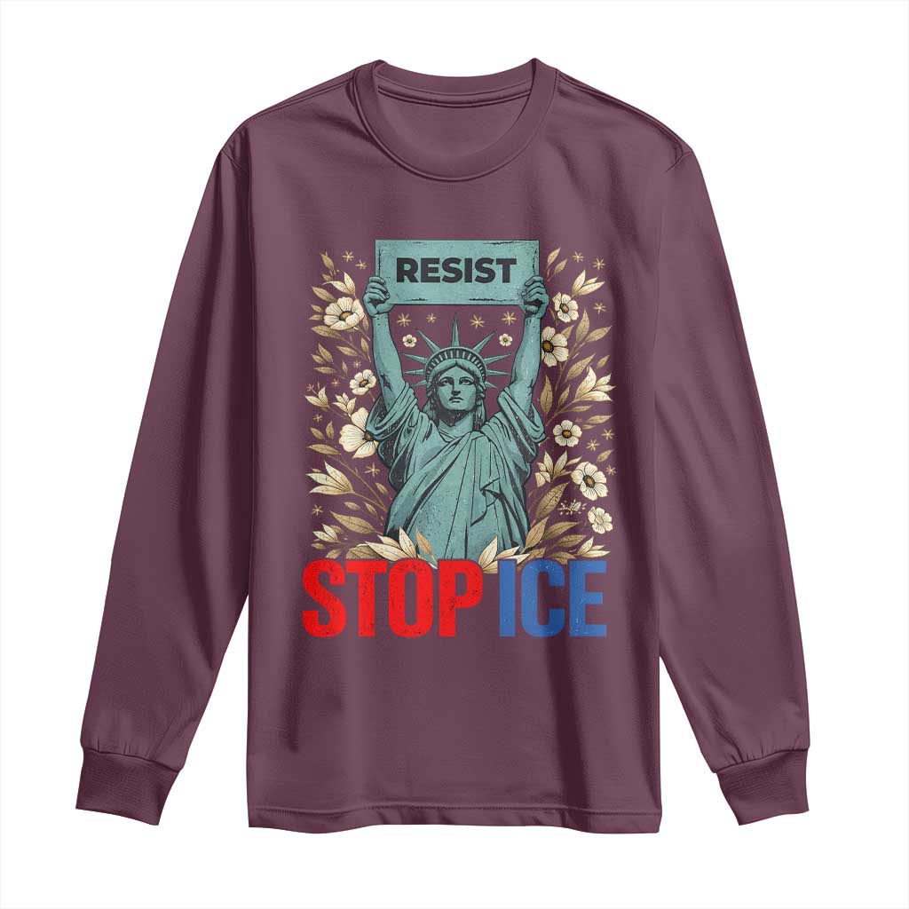 Statue of Liberty Resist Stop Ice Long Sleeve Shirt Floral Activist for Justice and Freedom