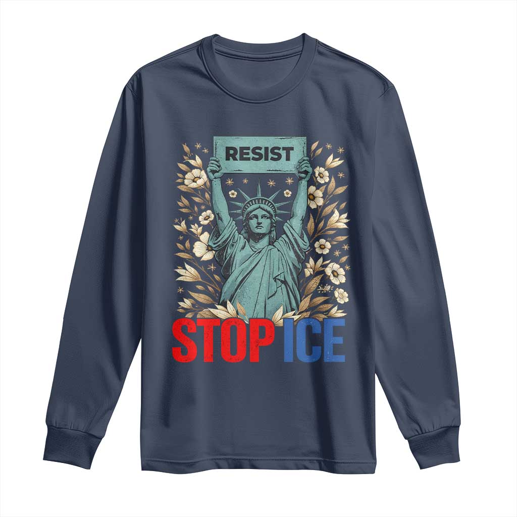 Statue of Liberty Resist Stop Ice Long Sleeve Shirt Floral Activist for Justice and Freedom