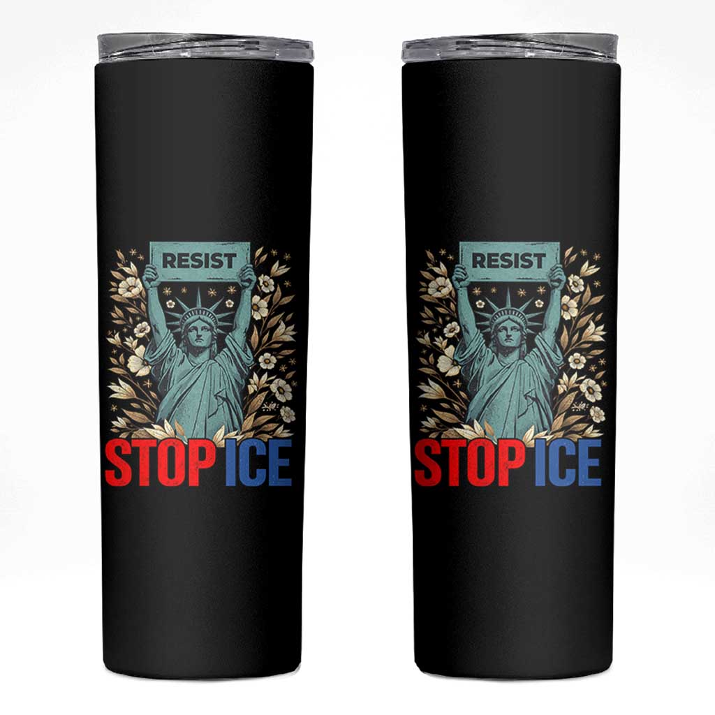 Statue of Liberty Resist Stop Ice Skinny Tumbler Floral Activist for Justice and Freedom