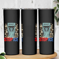 Statue of Liberty Resist Stop Ice Skinny Tumbler Floral Activist for Justice and Freedom