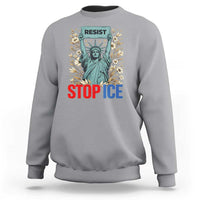 Statue of Liberty Resist Stop Ice Sweatshirt Floral Activist for Justice and Freedom