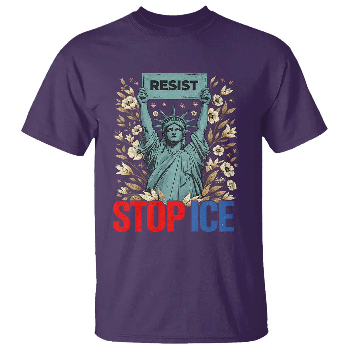 Statue of Liberty Resist Stop Ice T Shirt Floral Activist for Justice and Freedom