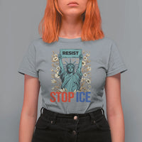 Statue of Liberty Resist Stop Ice T Shirt For Women Floral Activist for Justice and Freedom