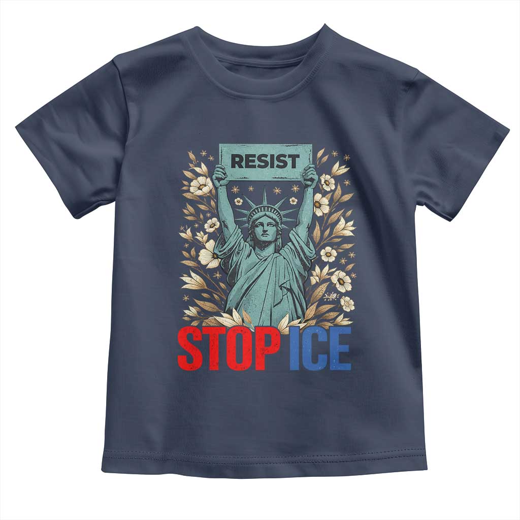 Statue of Liberty Resist Stop Ice Toddler T Shirt Floral Activist for Justice and Freedom
