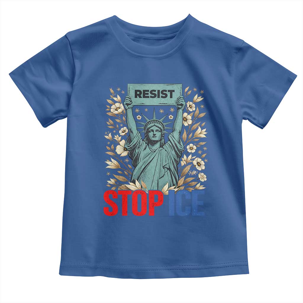 Statue of Liberty Resist Stop Ice Toddler T Shirt Floral Activist for Justice and Freedom
